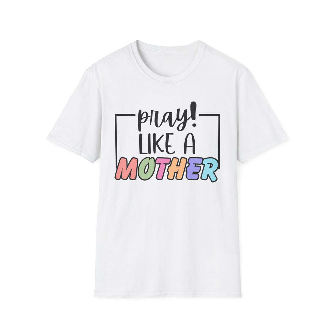 Christian Pray Like a Mother T-Shirt