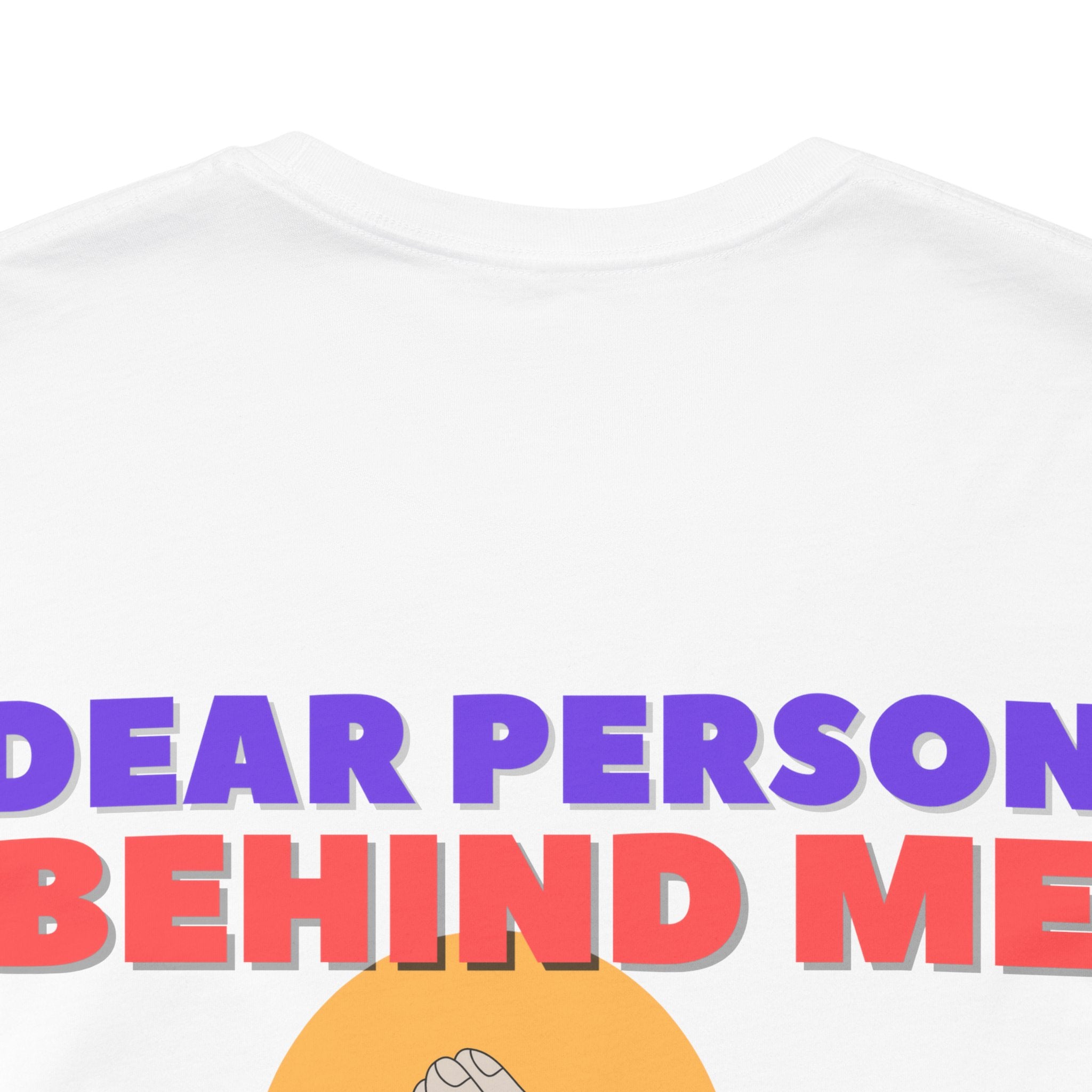 Dear Person Behind Me Christian TShirt, Christian Clothing, Prayer Tee, Mens Scripture Top, Ladies Christian Top