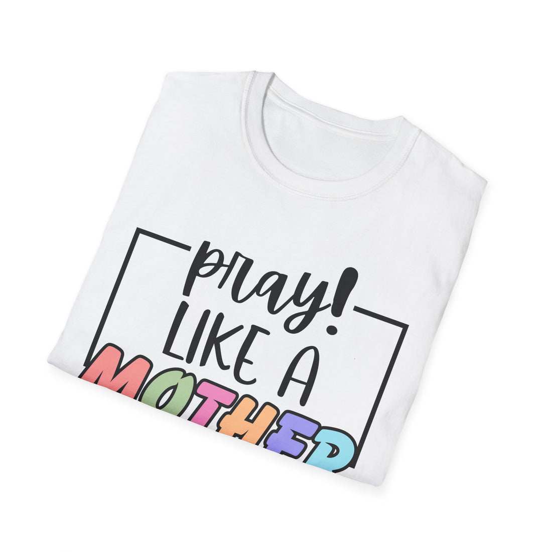 Christian Pray Like a Mother T-Shirt