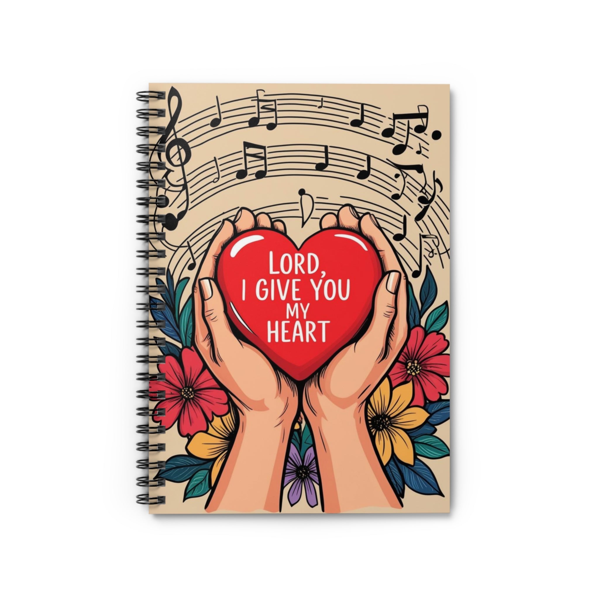 Christian Worship Spiral Notebook - Lord I Give You My Heart
